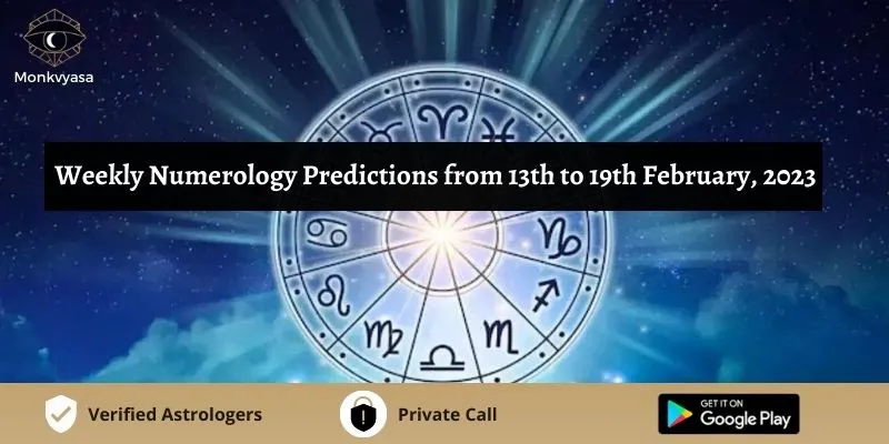 https://www.monkvyasa.com/public/assets/monk-vyasa/img/Weekly Numerology Predictions From 13th to 19th February.webp